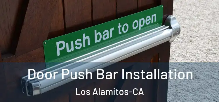  Door Push Bar Installation Los Alamitos-CA