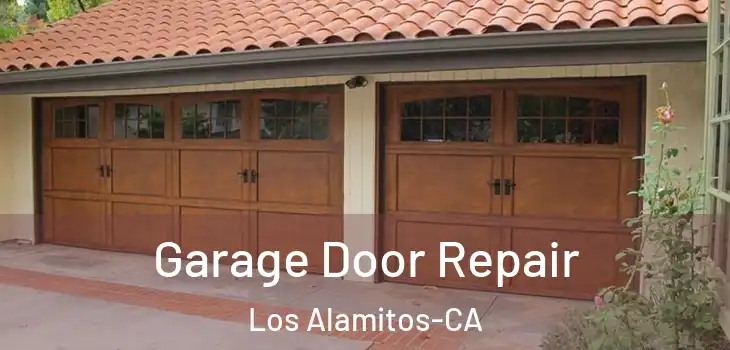  Garage Door Repair Los Alamitos-CA